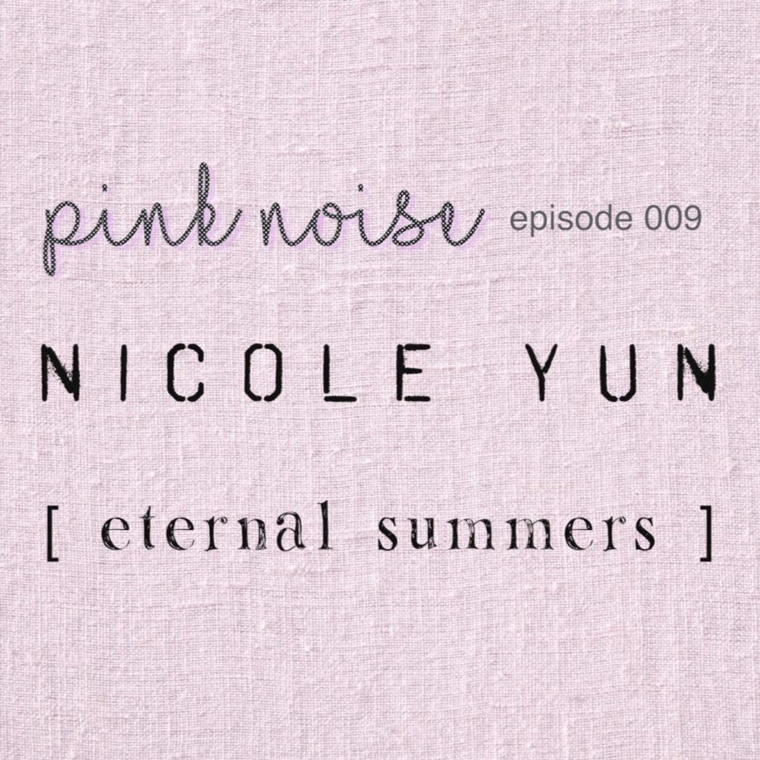 Nicole Yun (Eternal Summers)