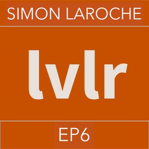 SIMON LAROCHE | EP6