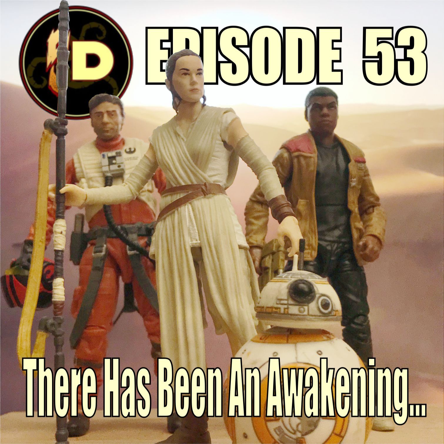 #53 There Has Been An Awakening...