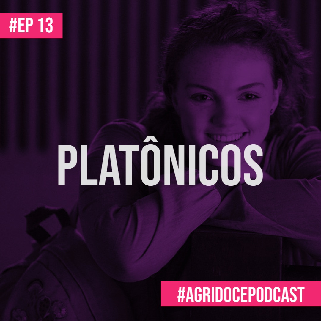 #13 Platônicos (feat. Lisa Seixas) | Agridoce Podcast