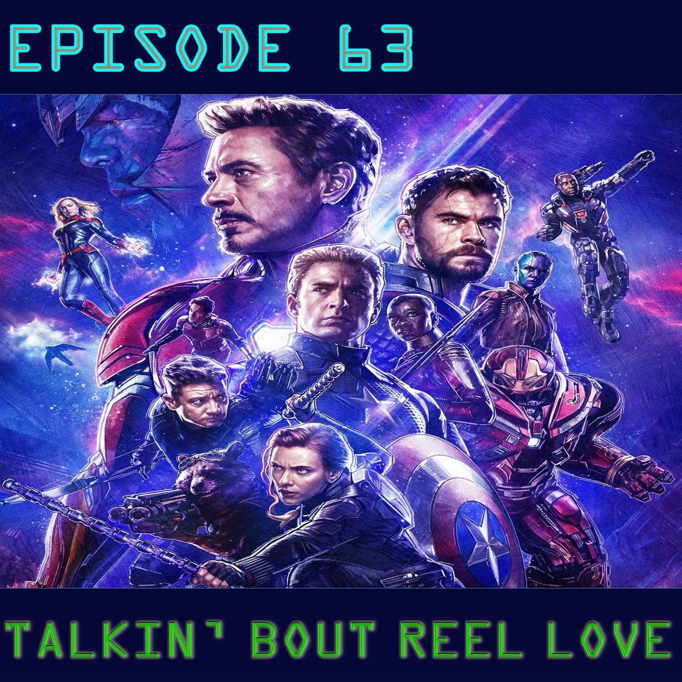 Talkin' Bout Reel Love Episode 63 - Endgame