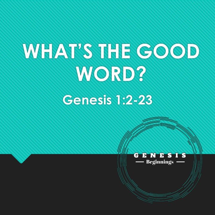 05.12.2019 I Genesis !:2-23 I What's the Good Word ? I Jerry Barber 05.12.2019 I Genesis !:2-23 I What's the Good Word ? I Jerry Barber