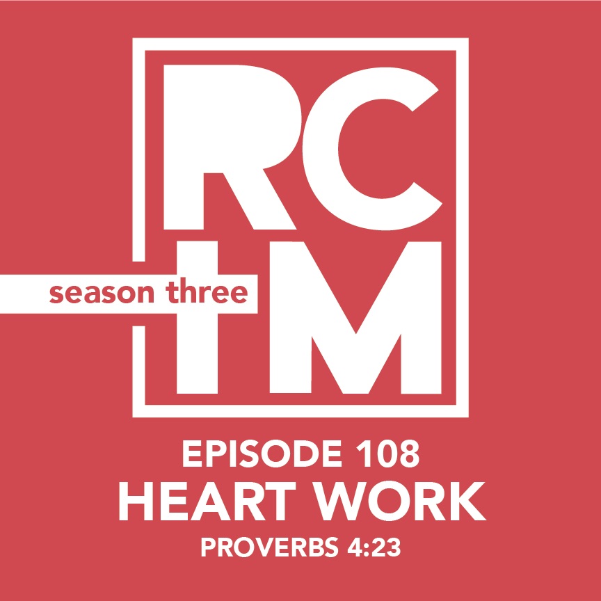 Episode 108 - Heart Work