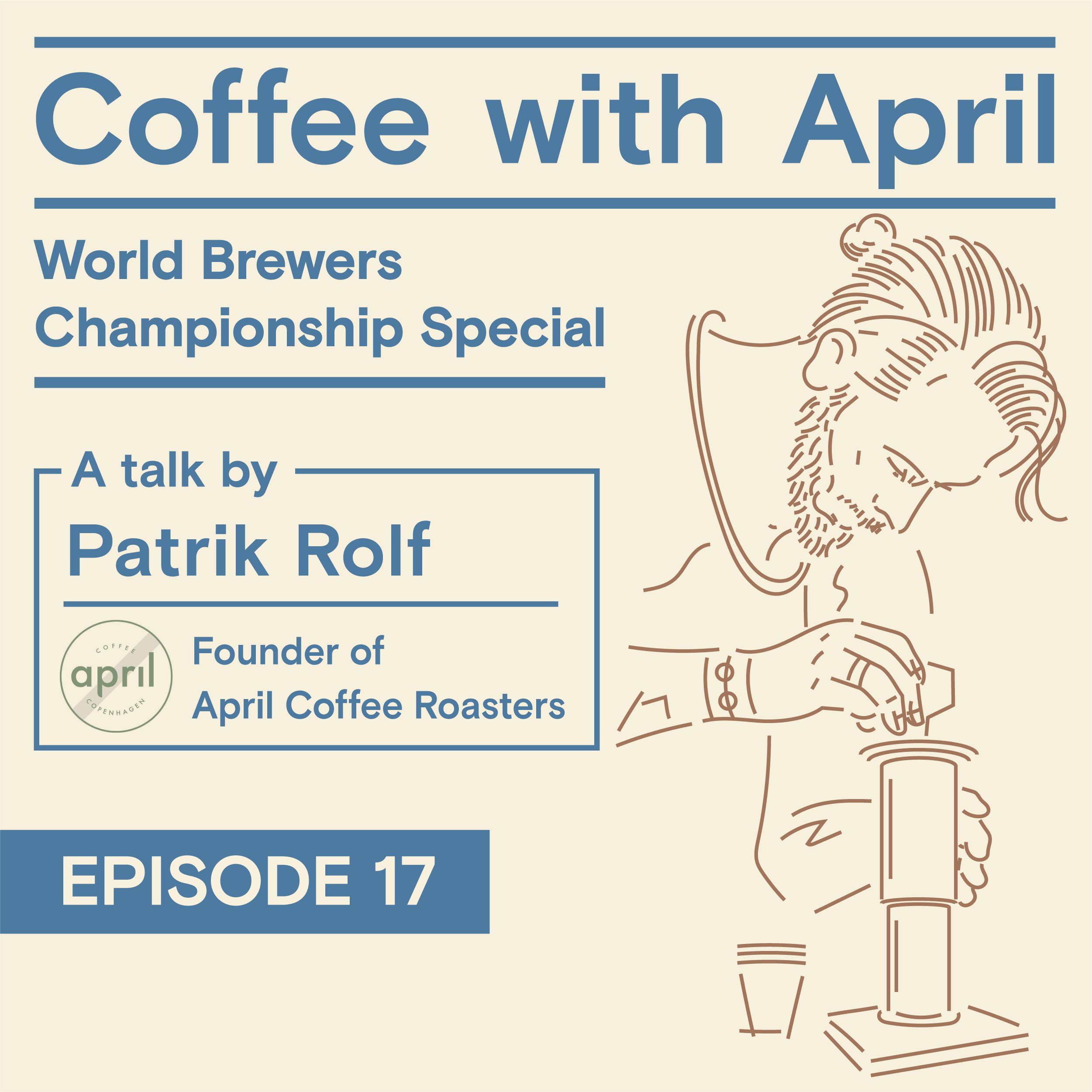 Episode 17 - Reflecting on the World Brewers Championship with Patrik Rolf