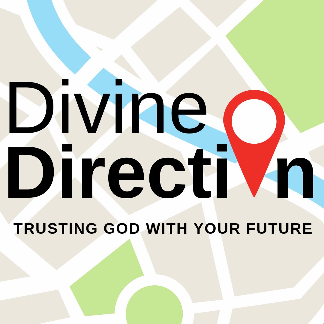Divine Direction - Week Four - Connecting And Trusting
