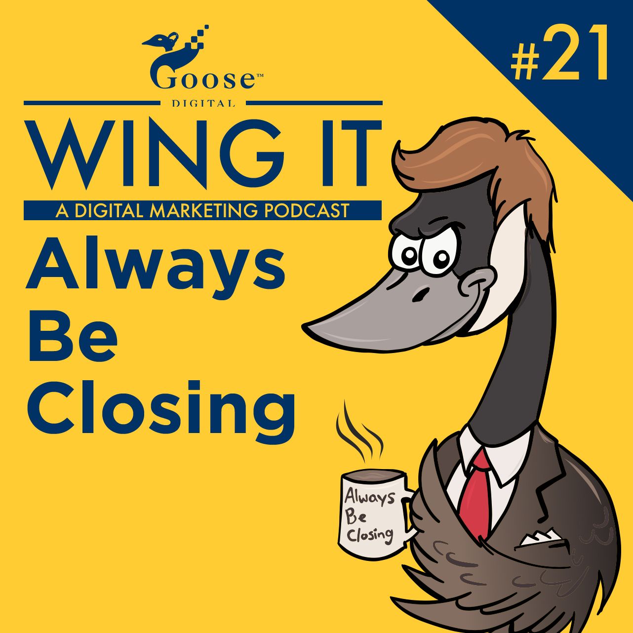 Always Be Closing - Wing It Podcast Episode 21