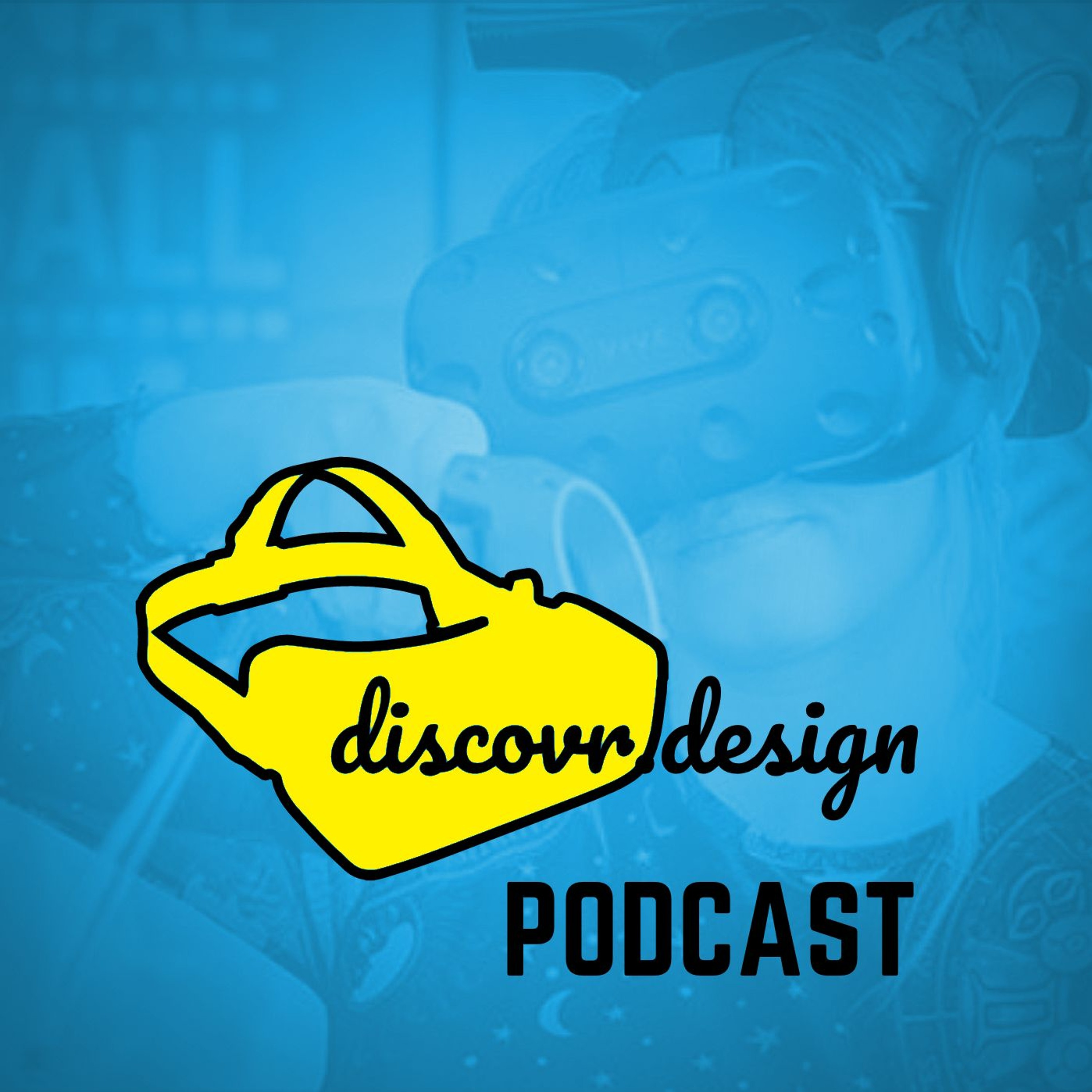 Discover Virtual Reality Design Podcast