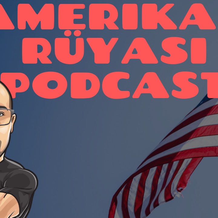 005 - Amerikan Ruyasi Podcast