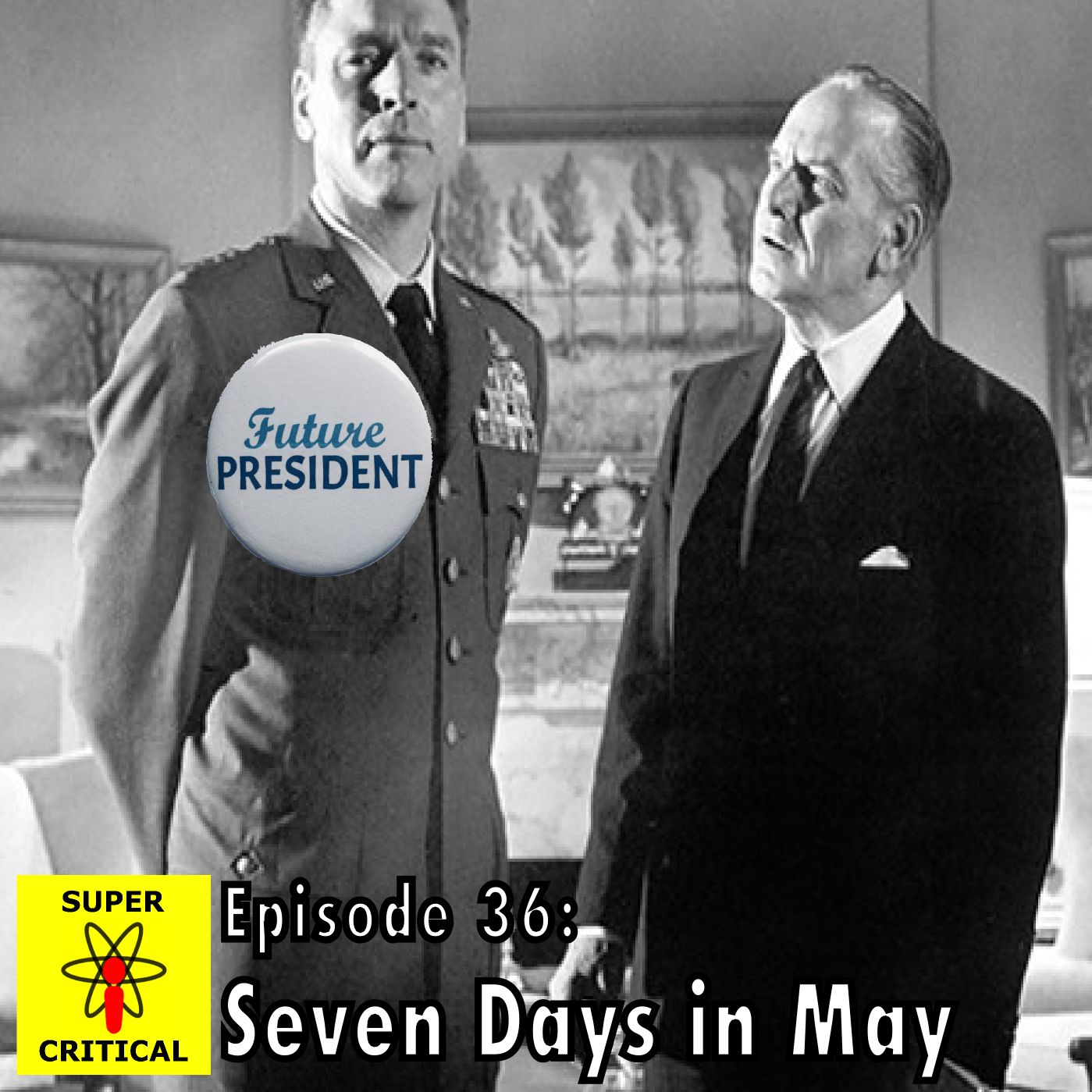 Episode #36: Seven Days In May