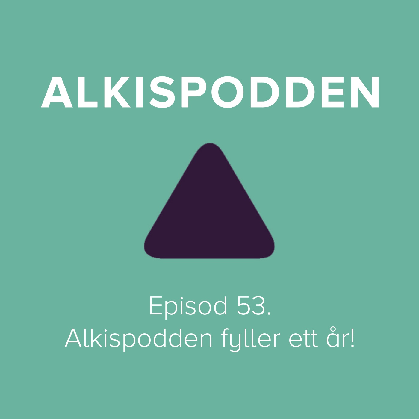 Episod 53. Alkispodden fyller ett år!