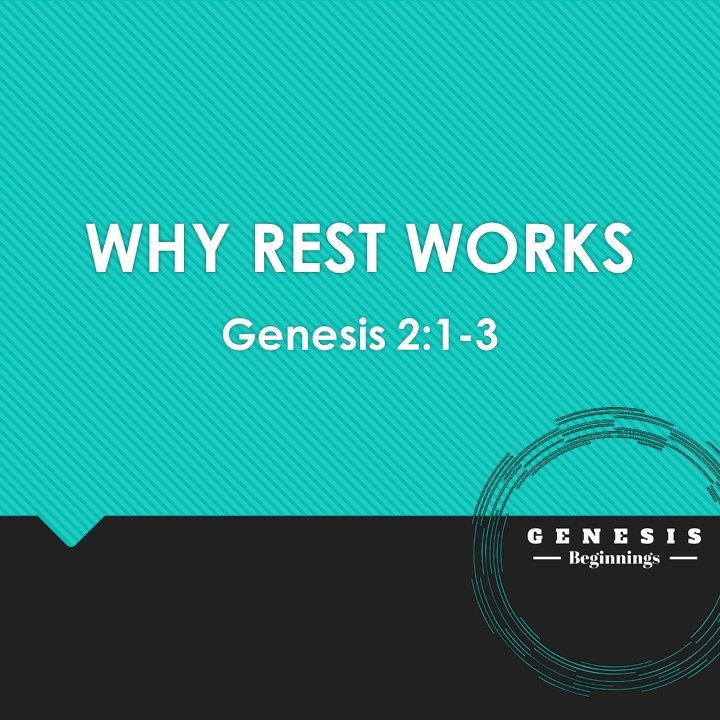 05/26/2019 I Genesis 2: 1-3 I Why Rest Works I Jerry Barber 05/26/2019 I Genesis 2: 1-3 I Why Rest Works I Jerry Barber