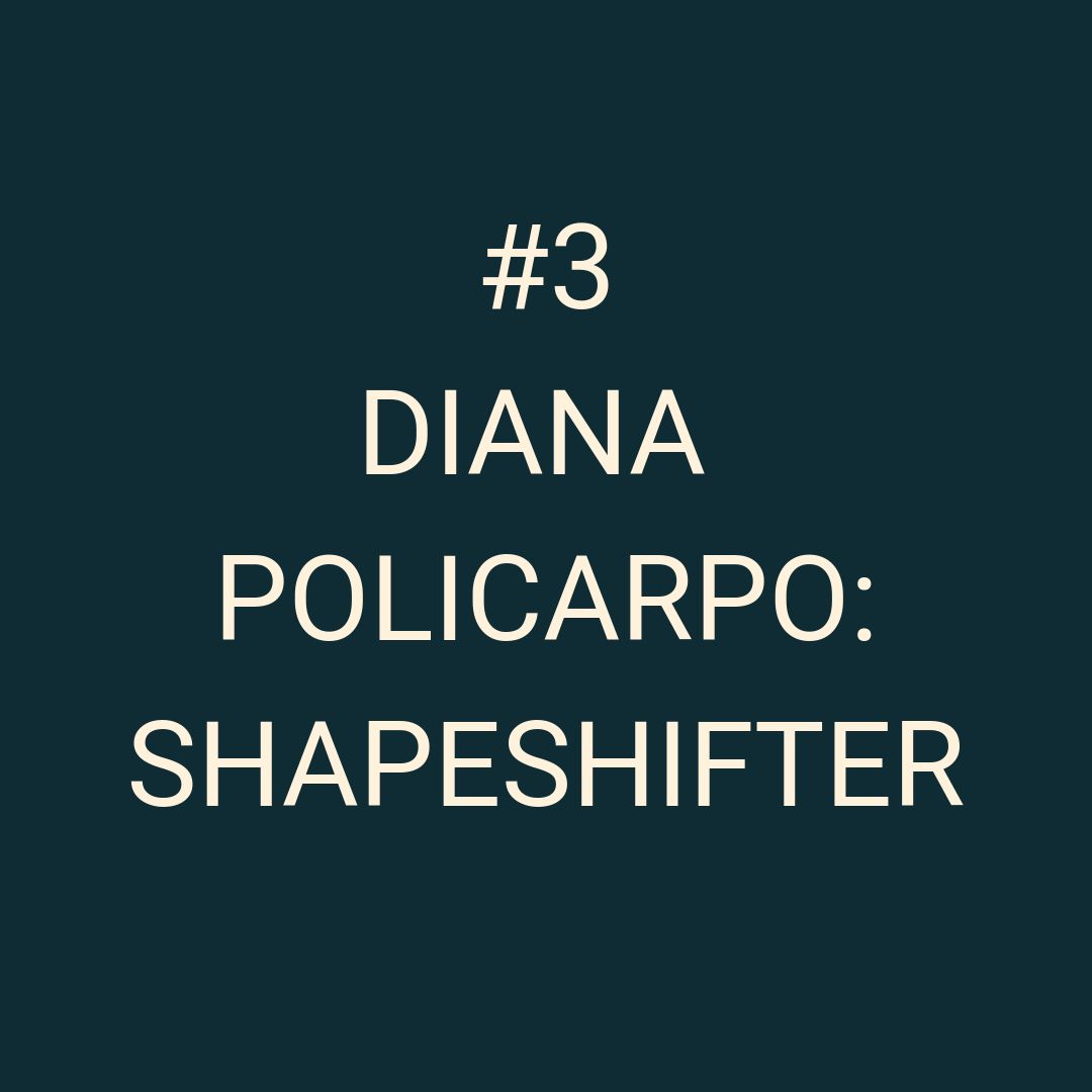 #03 Diana Policarpo - Shapeshifter