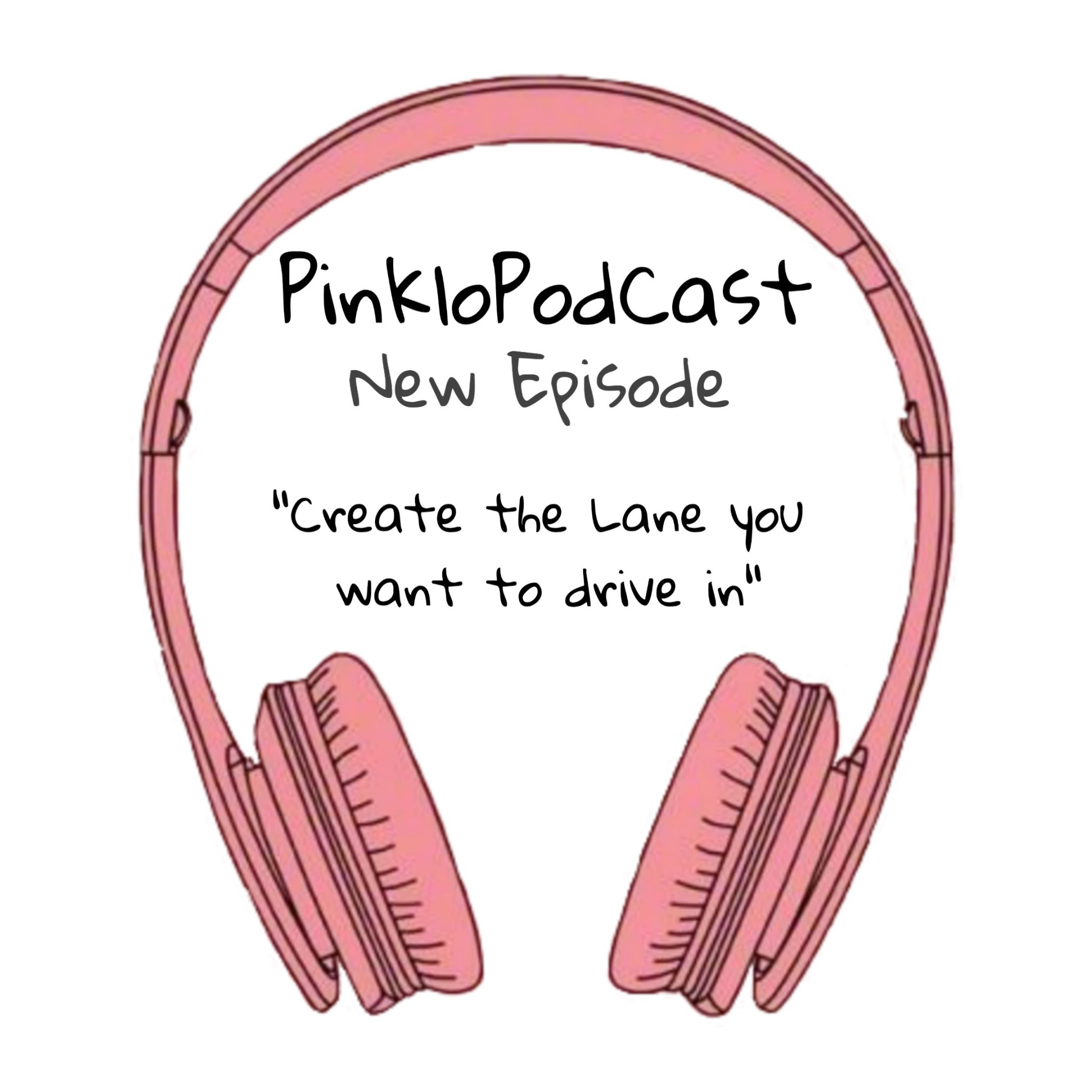 PinkLoPodcast Create the lane you want to Drive in Summer Vibes EP10