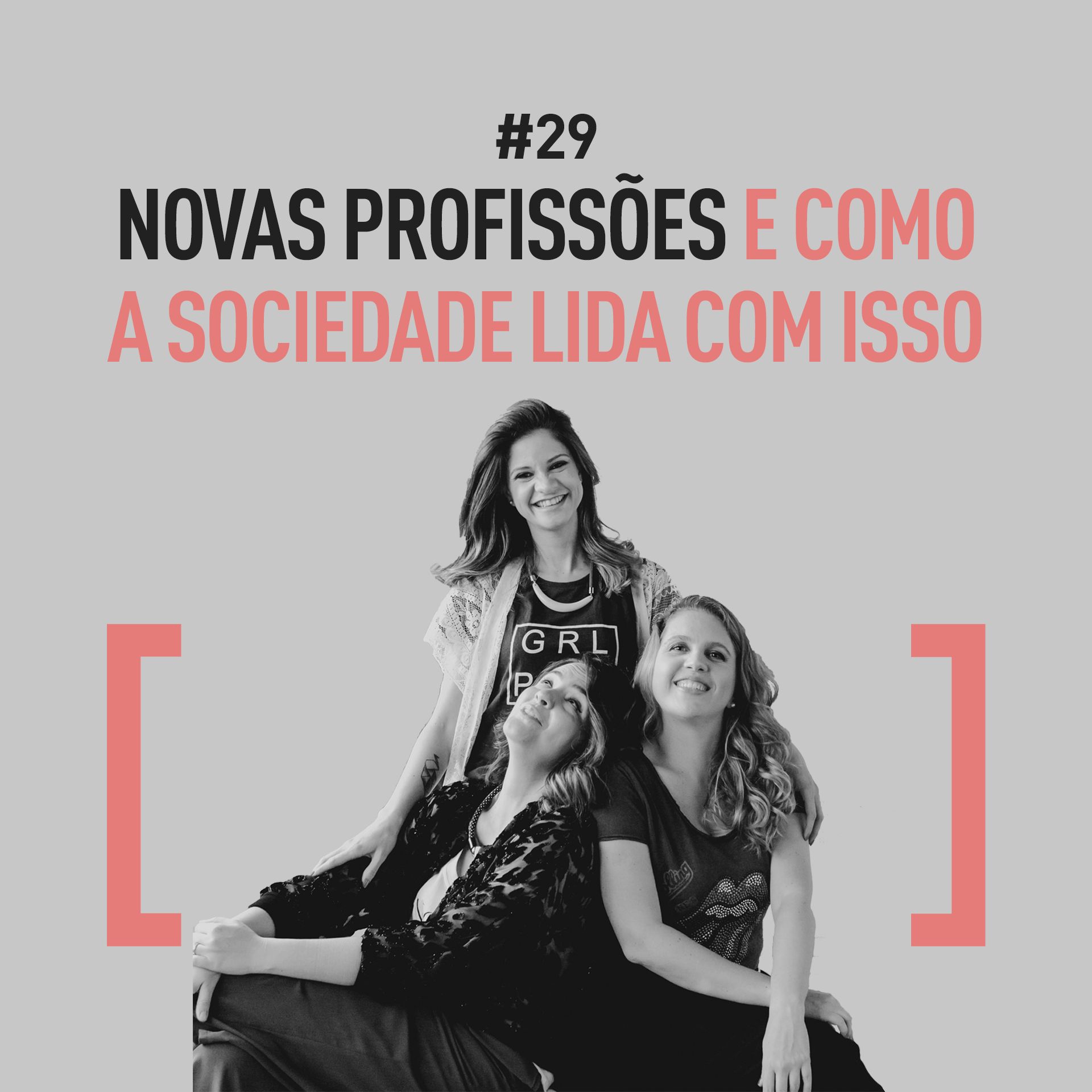 PODCAST #29 - Novas Profissões e Como a Sociedade Lida com Isso
