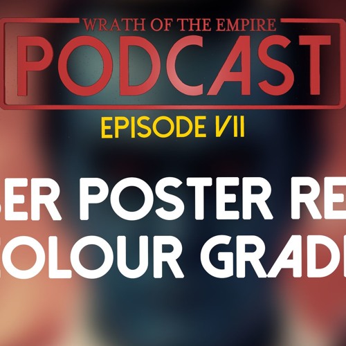 Teaser Poster Reveal and More | WOTE Podcast: Episode VII