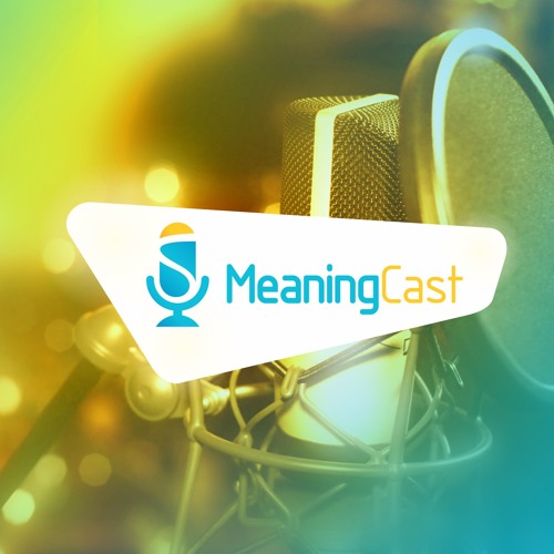 MeaningCast 11 MeaningCast 11