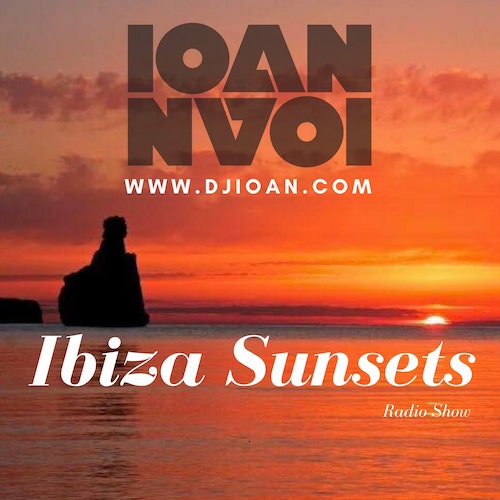 #036 Ibiza Sunsets With Ioan (www.djioan.com)