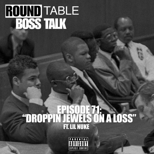Episode 71: Droppin Jewels on a Loss (ft Lil Nuke)