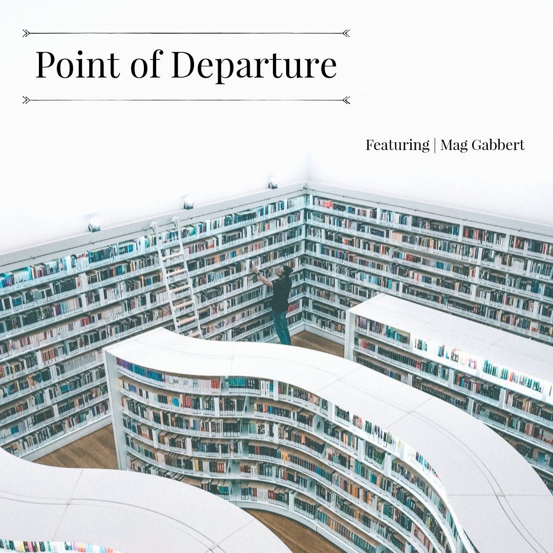 Point of Departure | Mag Gabbert