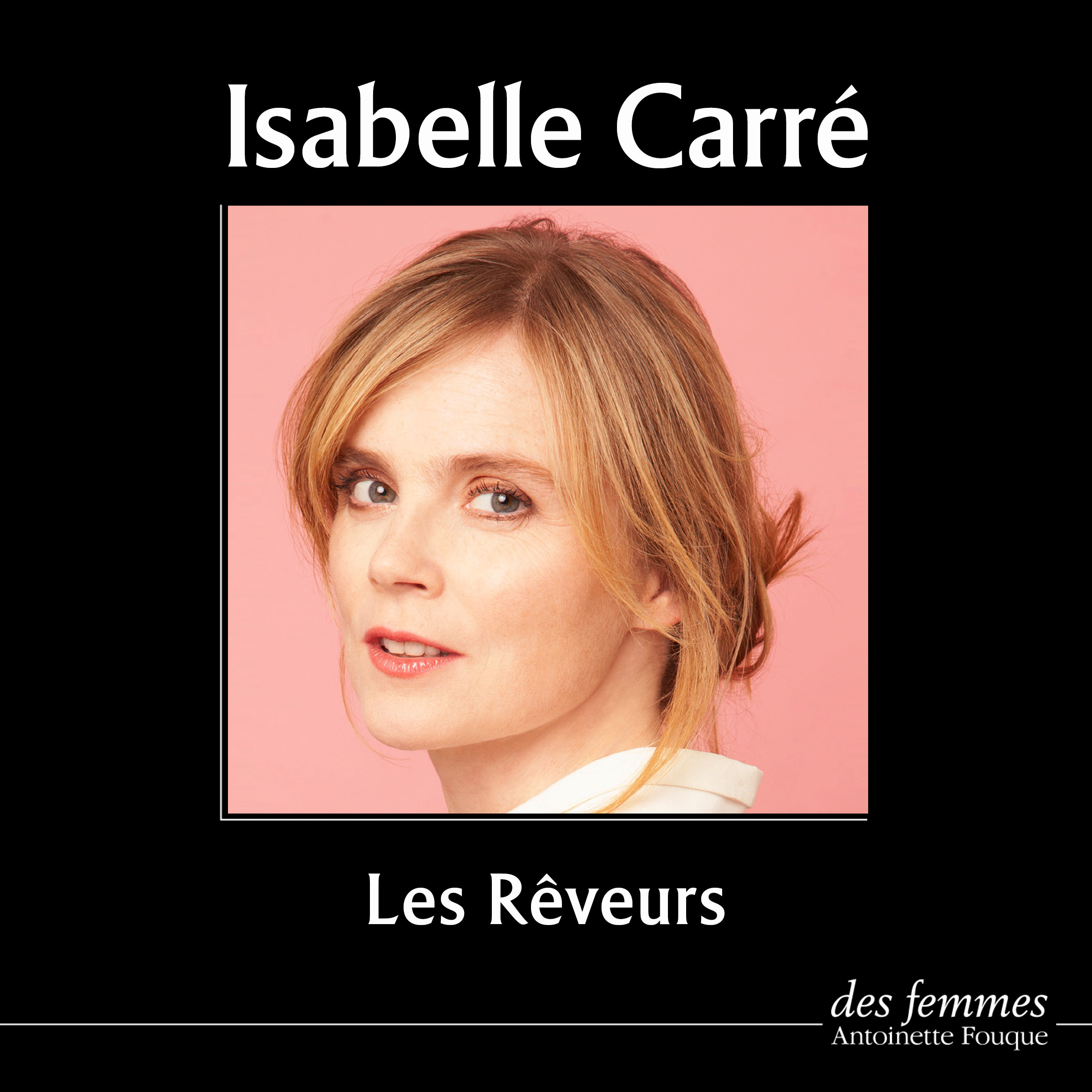 Isabelle Carré - Les Rêveurs