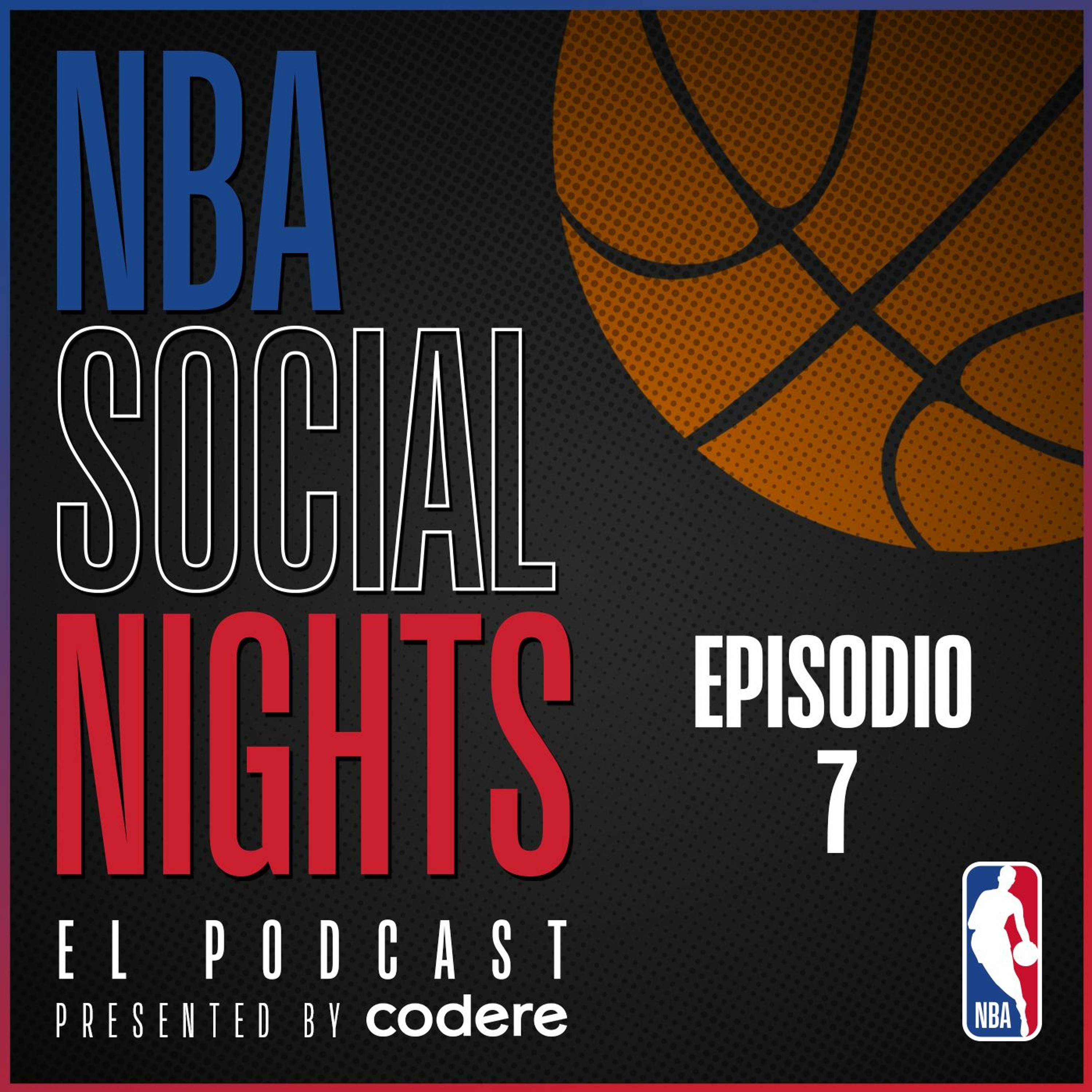 NBA Social Nights "El Podcast" Episodio 7