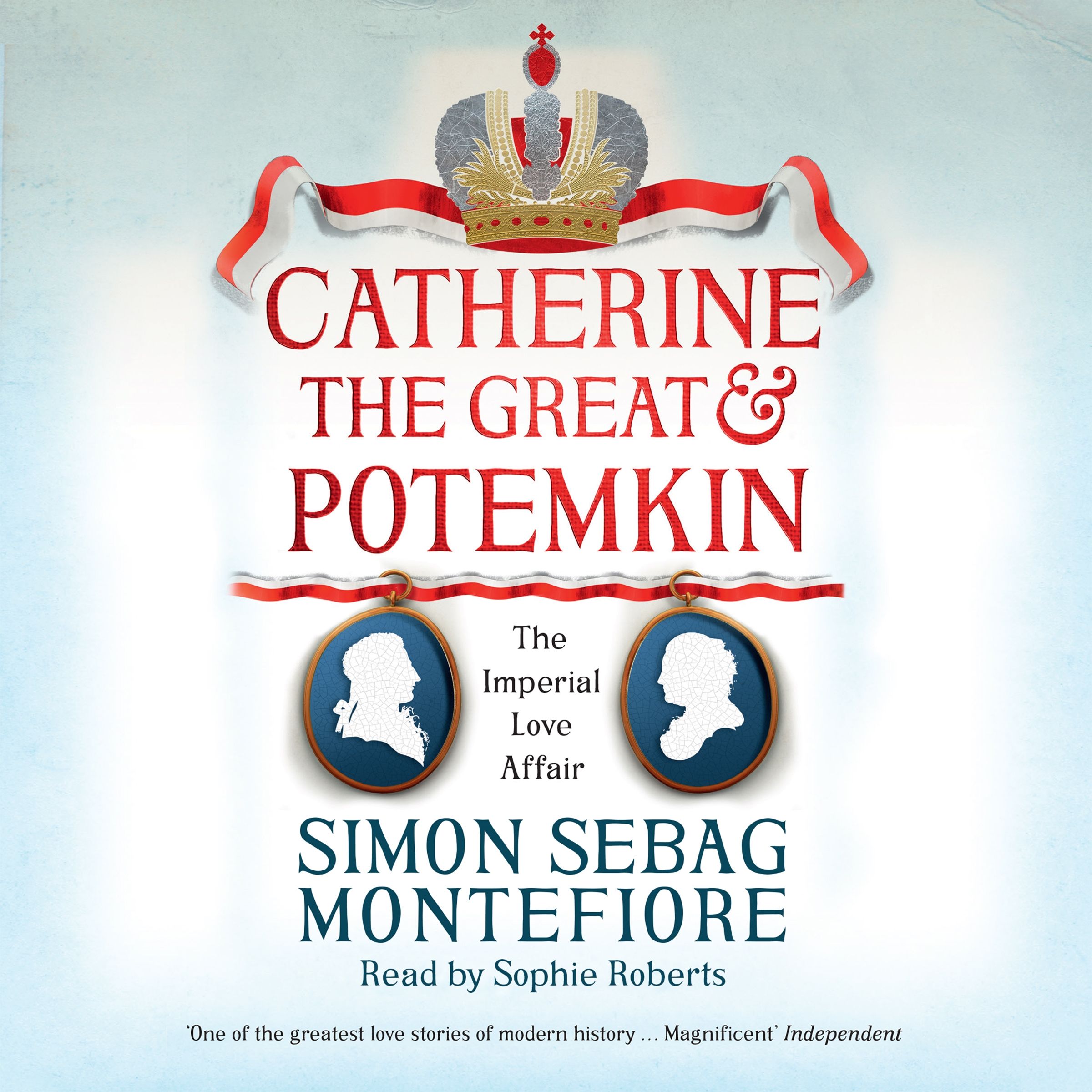 Catherine the Great and Potemkin by Simon Sebag Montefiore, read by Sophie Roberts