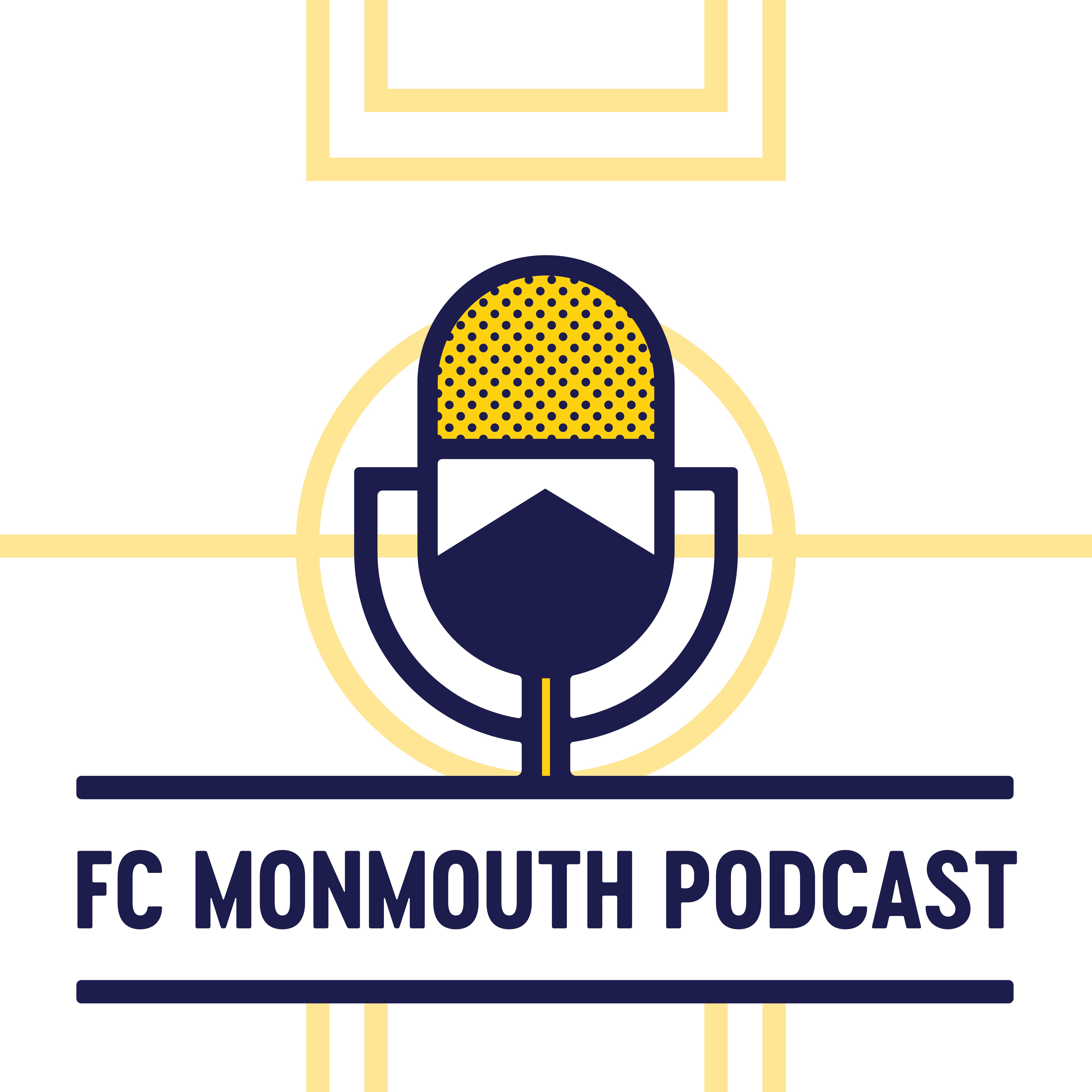 FC Monmouth Podcast (Year 2, EP 6)