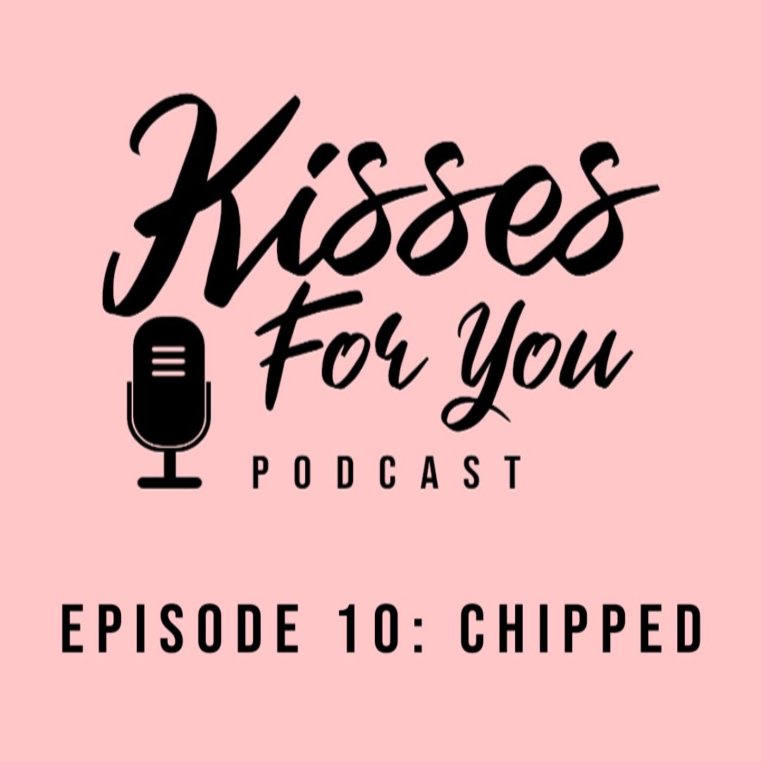 Episode 10: Chipped