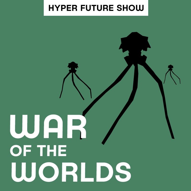 WAR OF THE WORLDS | HYPER FUTURE SHOW