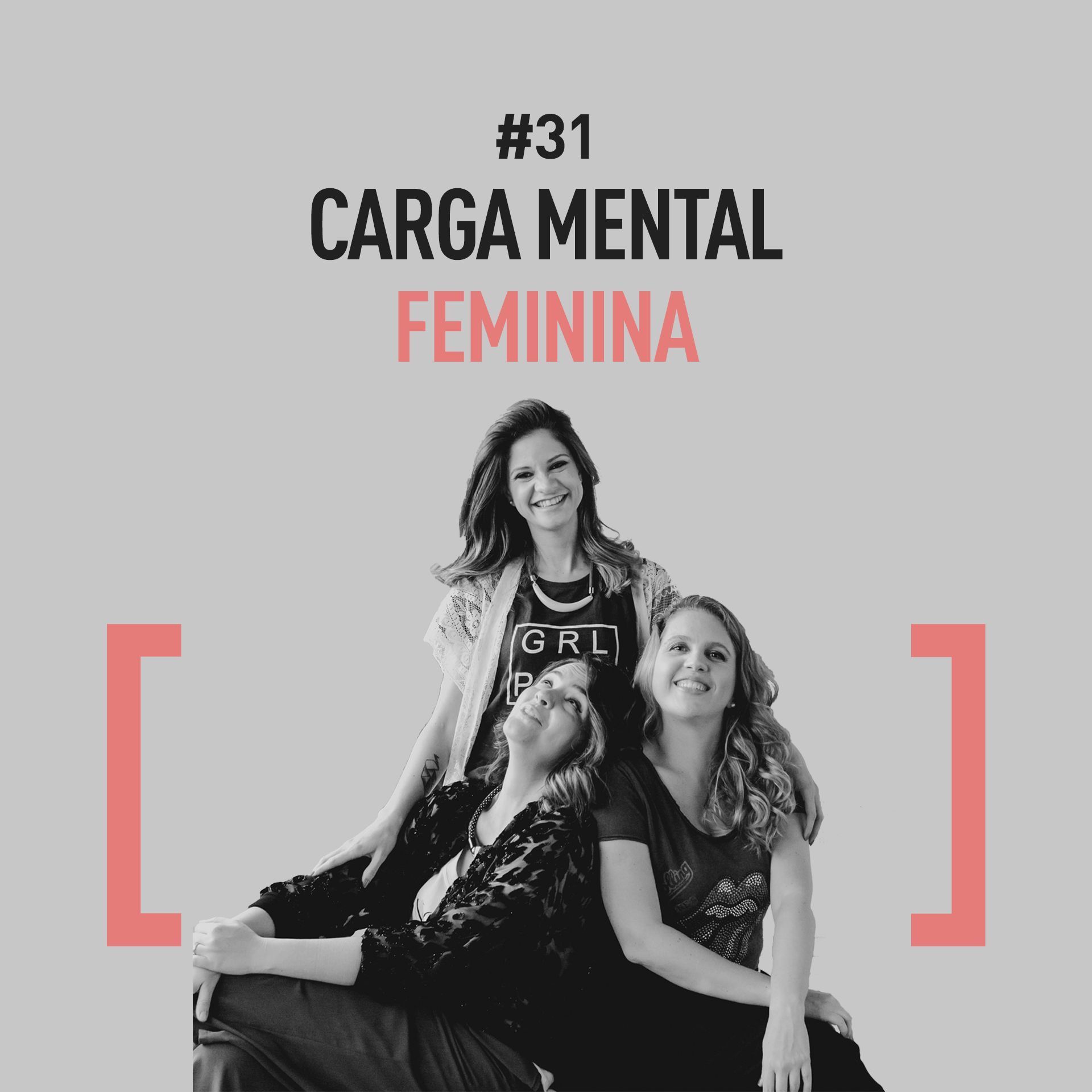 PODCAST #31 - Carga Mental Feminina