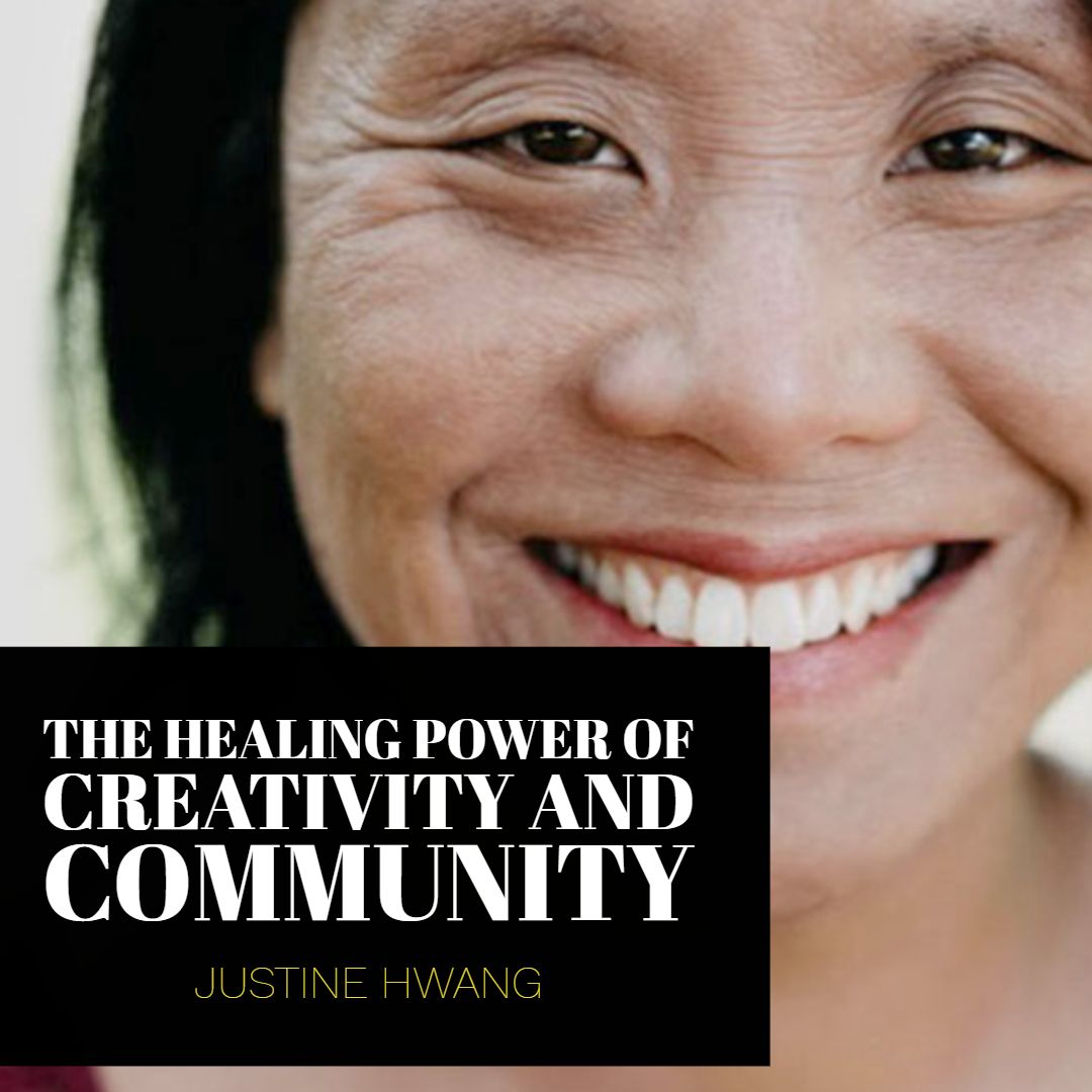 012 The Healing Power of Creativity & Community- Justine Hwang, social impact calligrapher (Canada)