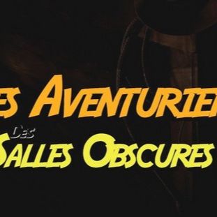 Les Aventuriers des Salles Obscures 08 Juin 2019