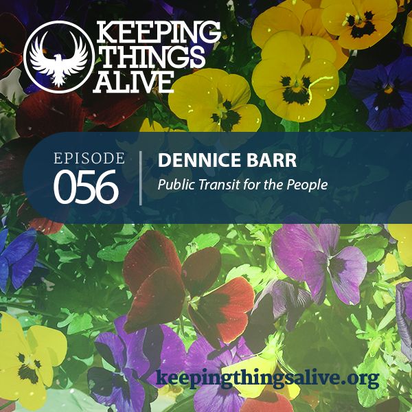056 Dennice Barr - Public Transit for the People