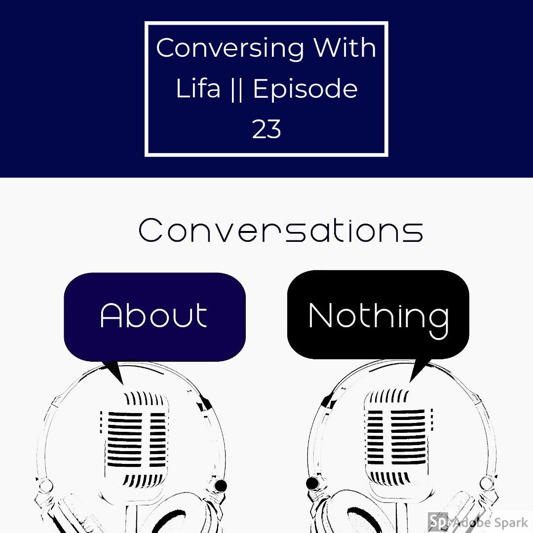 Conversing With Lifa(3Peat)|| Episode 23 || Namibian Podcast