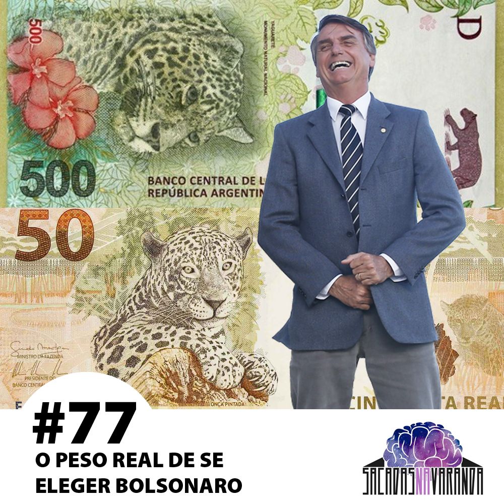 #77 O Peso Real de se Eleger Bolsonaro