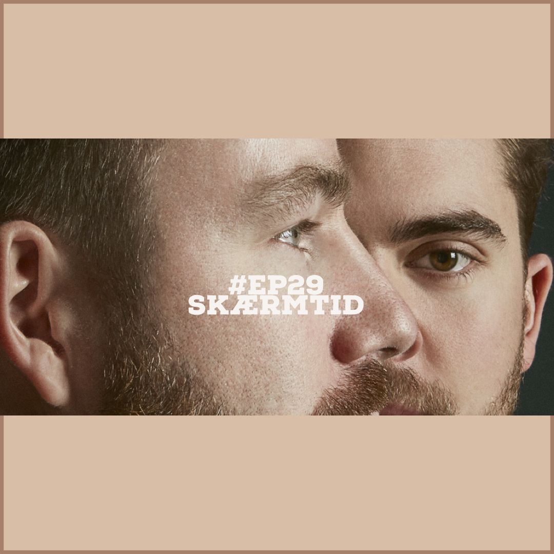 Episode 29 - "Skærmtid"
