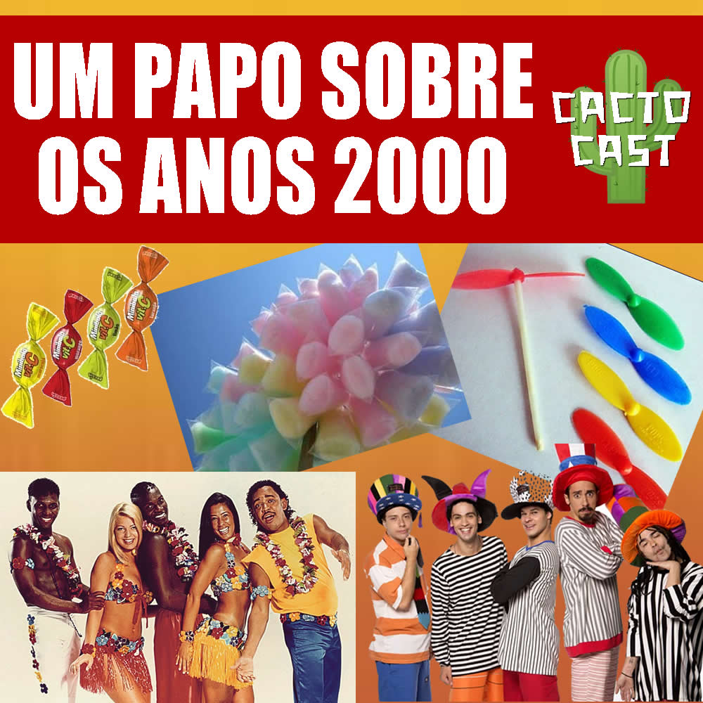 Cacto 1 - Um papo sobre os anos 2000