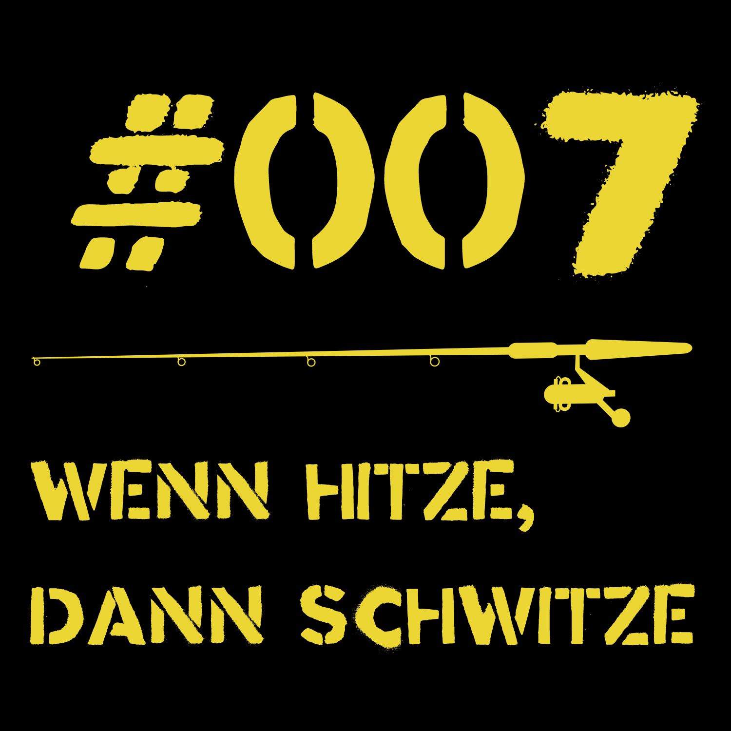#007 - Wenn Hitze, Dann Schwitze