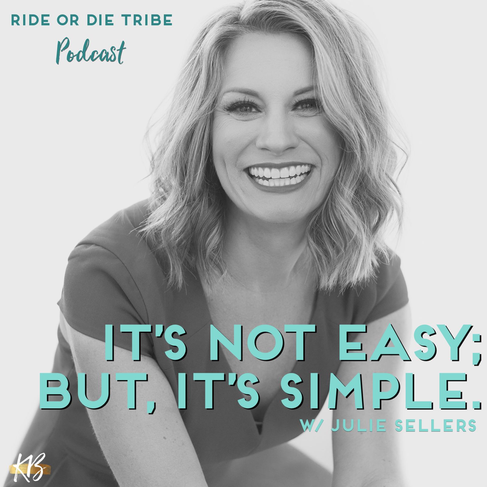 #57 Julie Sellers - It's Not Easy; But, It's Simple