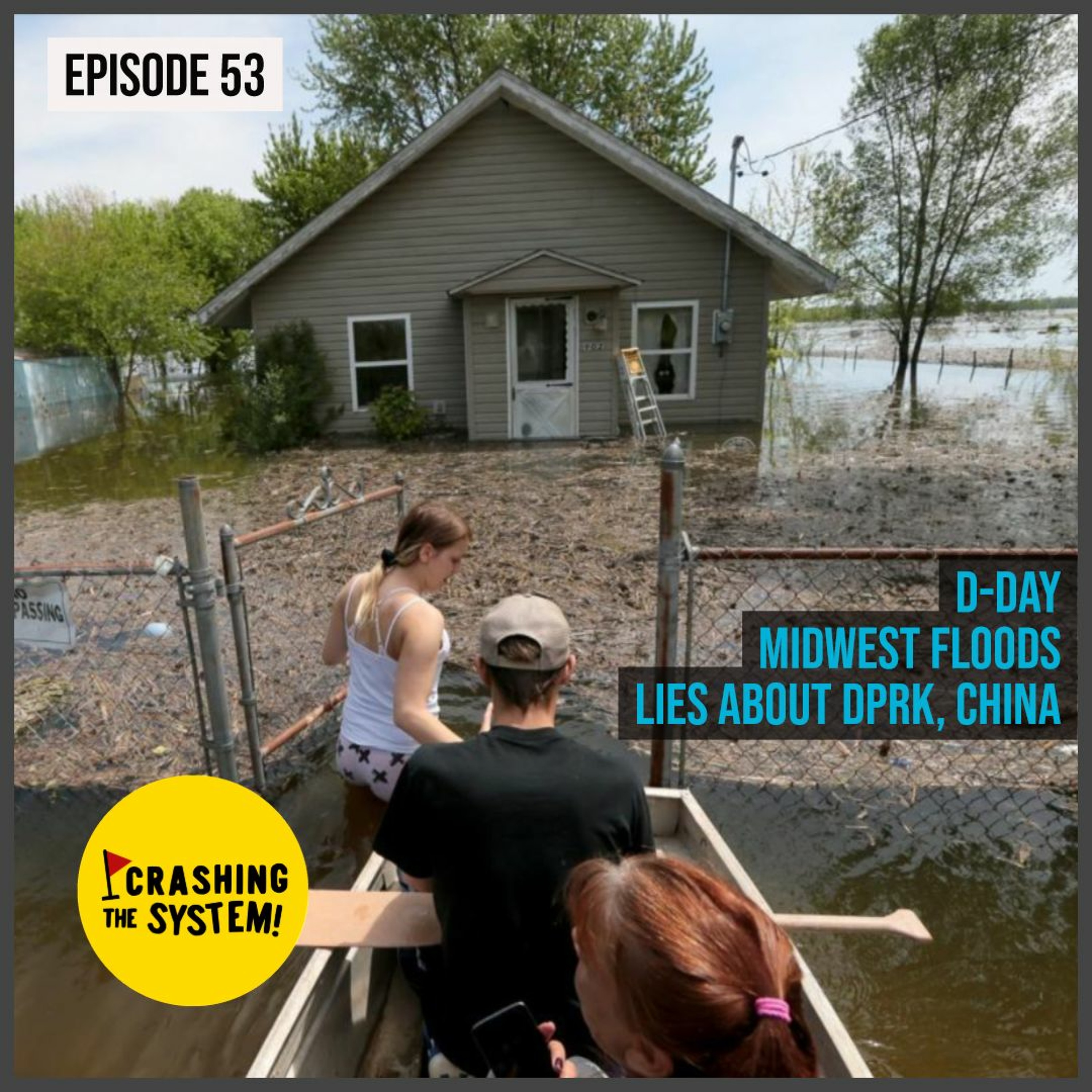 D-Day Propaganda; Midwest Floods; Lies about DPRK, China