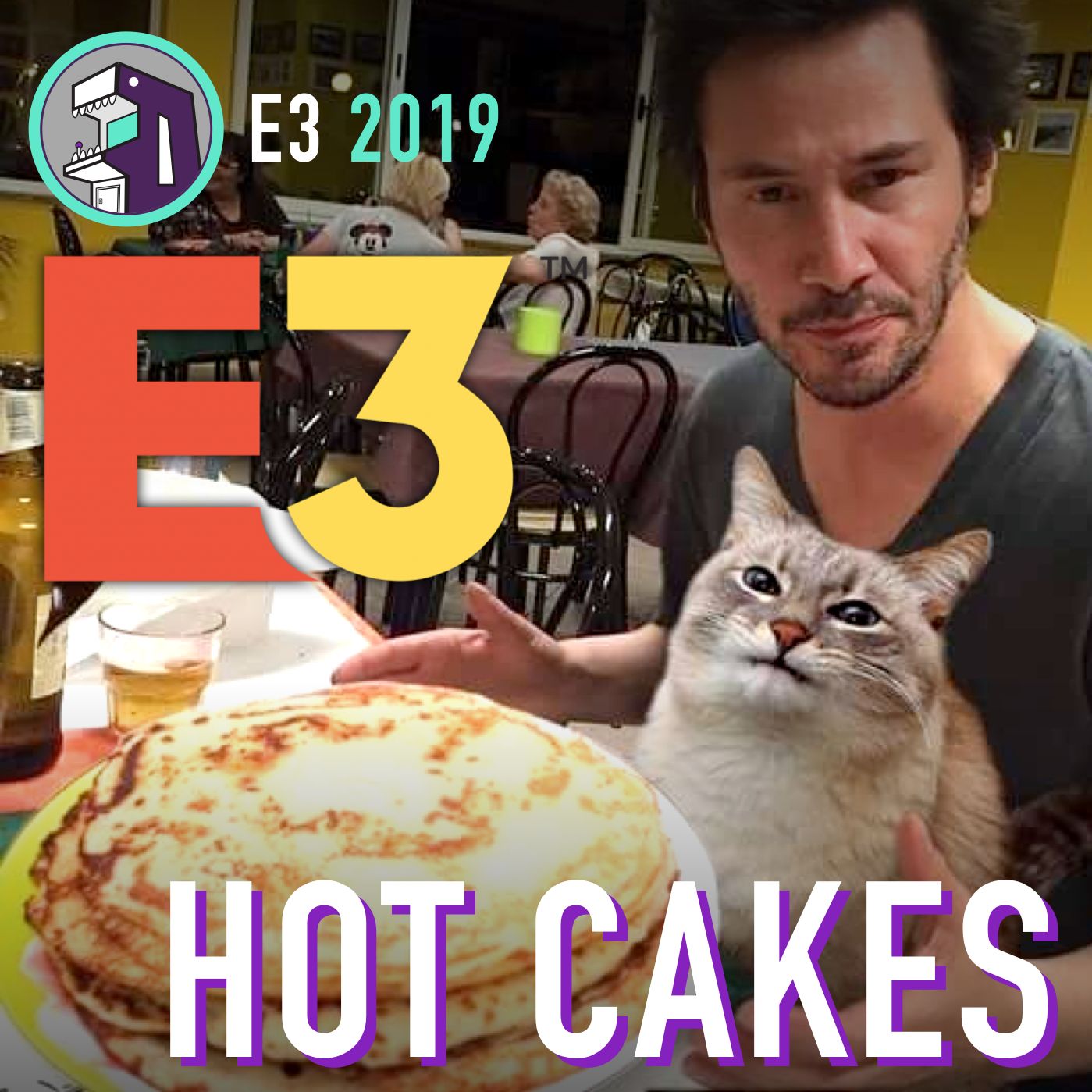 E3 2019 Hot Cakes!