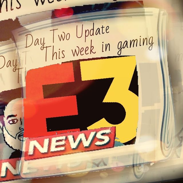 Episode 51: E3 Summary this week in Gaming