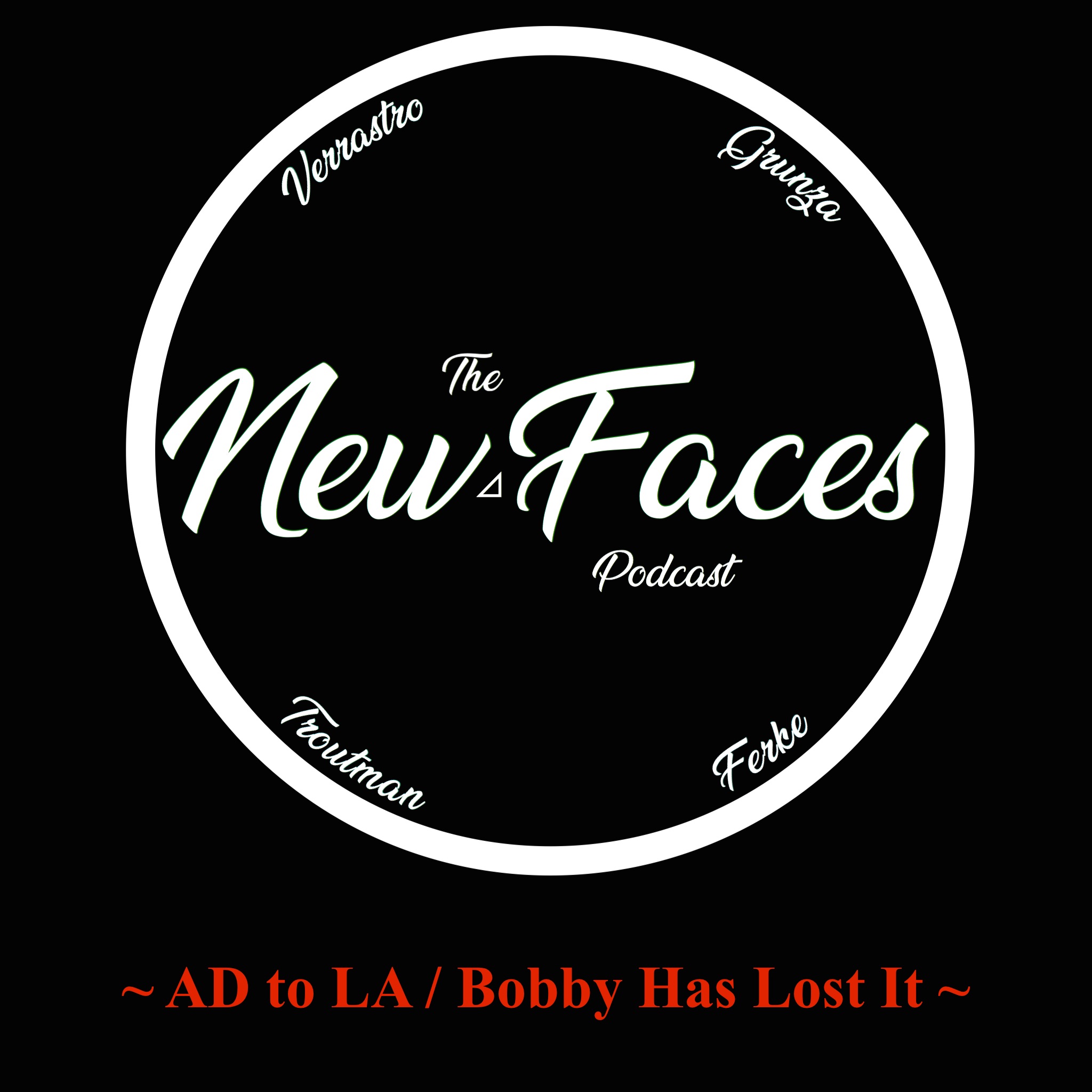 AD to LA / Bobby Has Lost It (Ep.30)