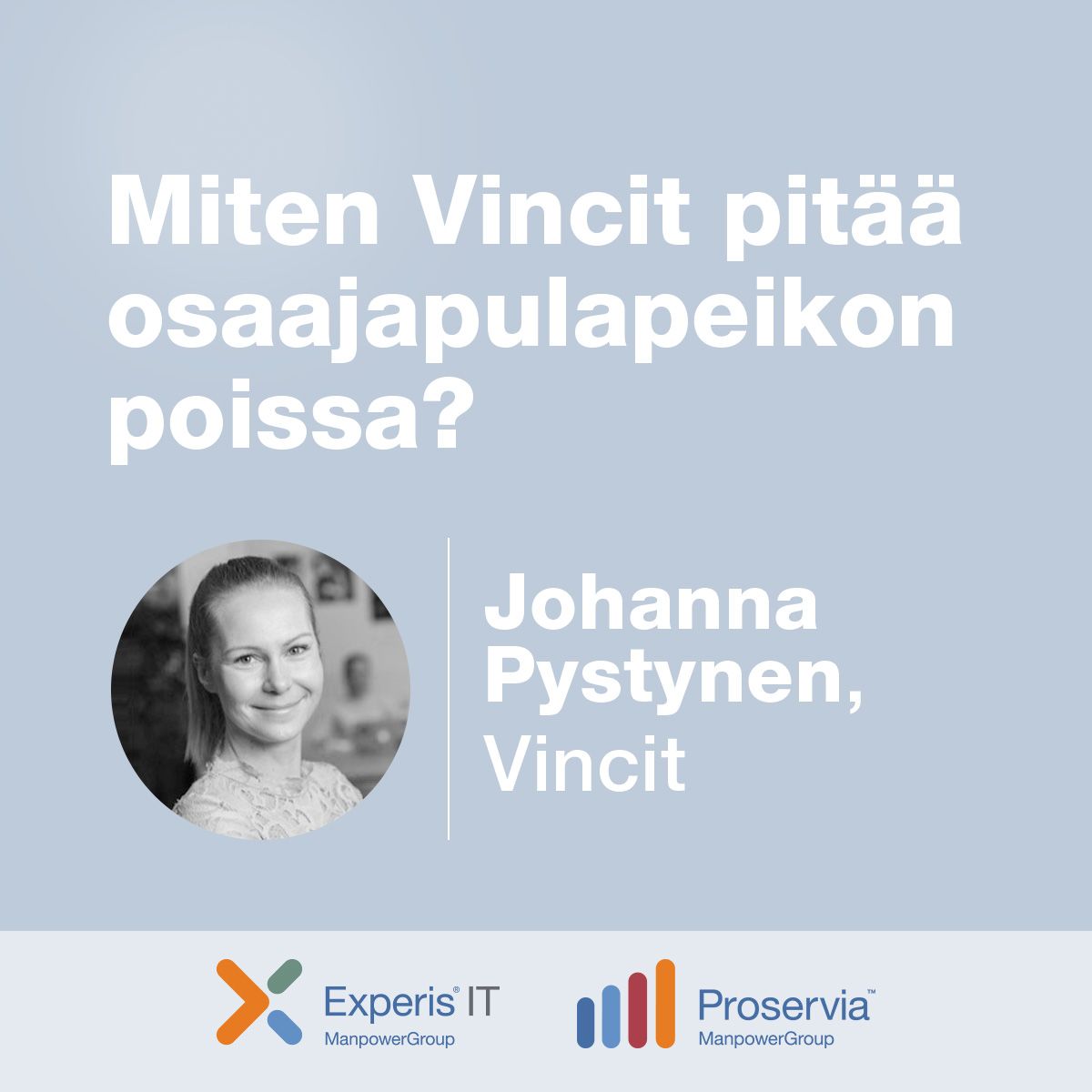 Johanna Pystynen, Vincit – Miten Vincit pitää osaajapulapeikon poissa?