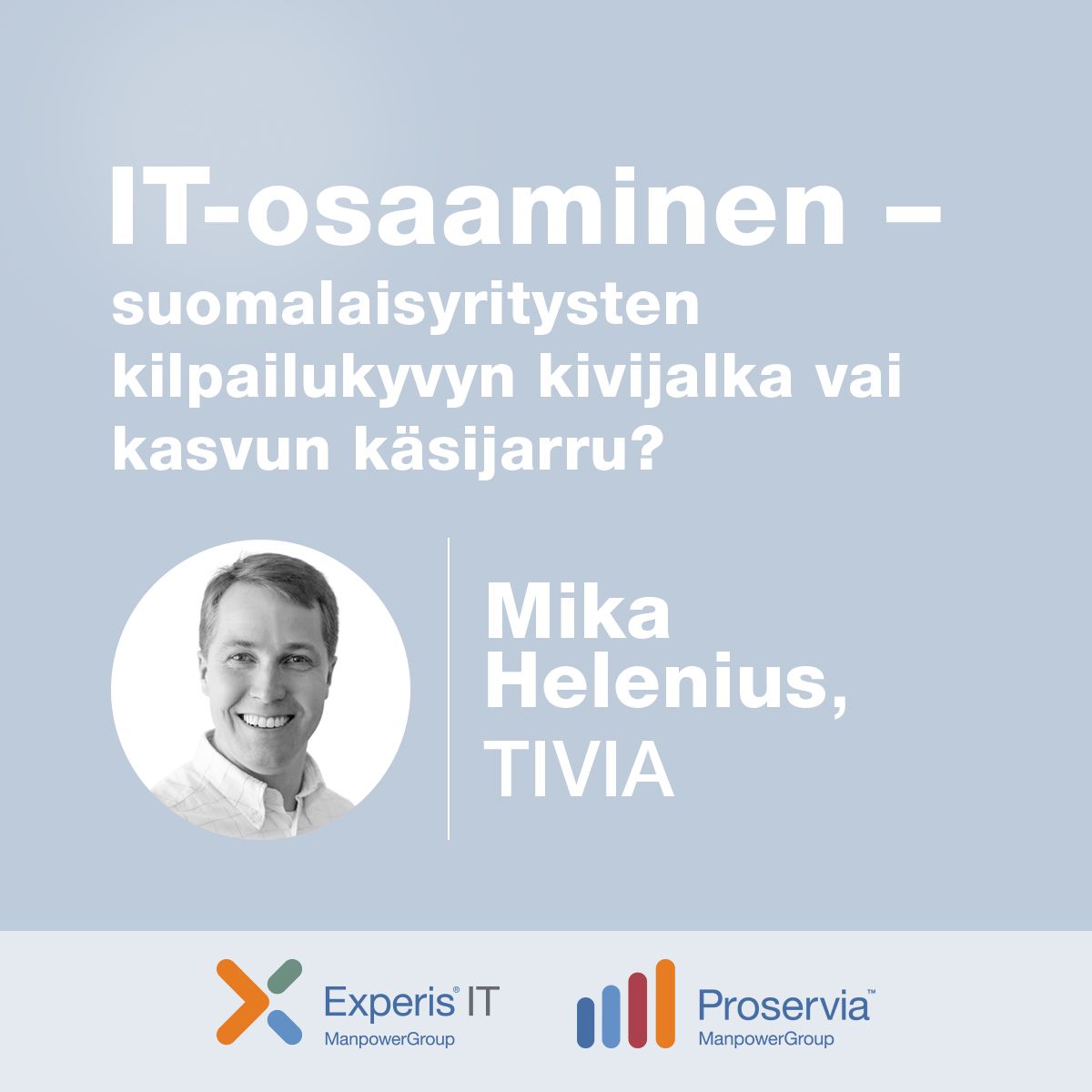 Mika Helenius, TIVIA – IT-osaaminen – kilpailukyvyn kivijalka vai käsijarru?