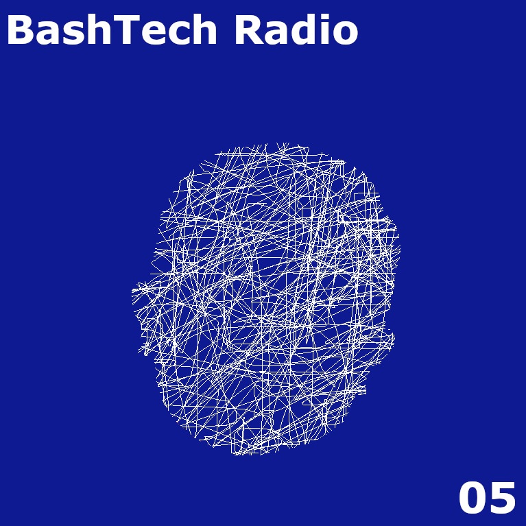 BashTech Radio 05