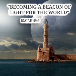 Becoming A Beacon of Light for the World