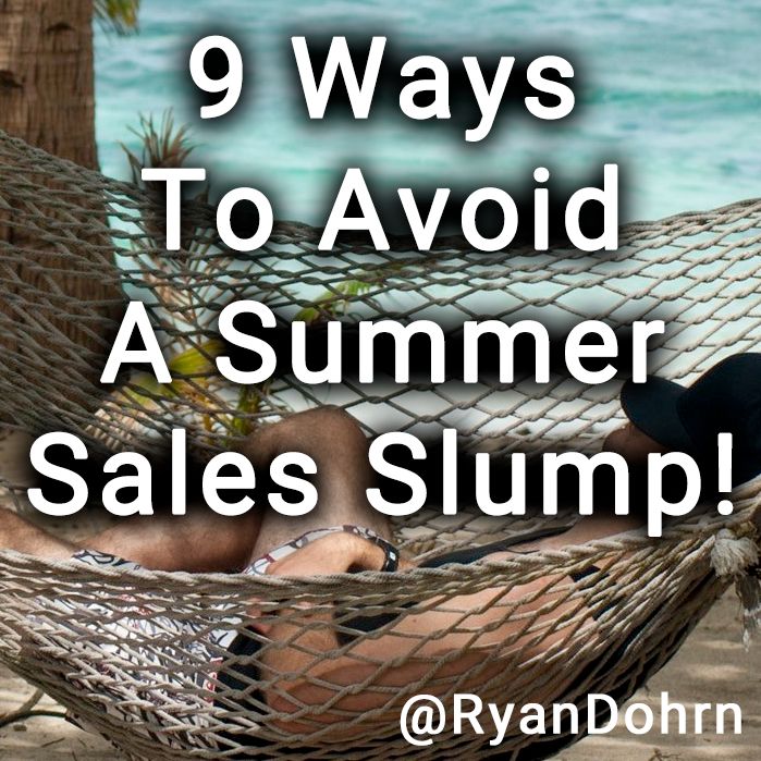 9 Ways to Avoid the Summer Sales Slump, sales training with Ryan Dohrn