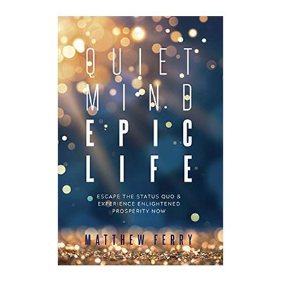 Podcast 729: Quiet Mind, Epic Life with Matthew Ferry Podcast 729: Quiet Mind, Epic Life with Matthew Ferry