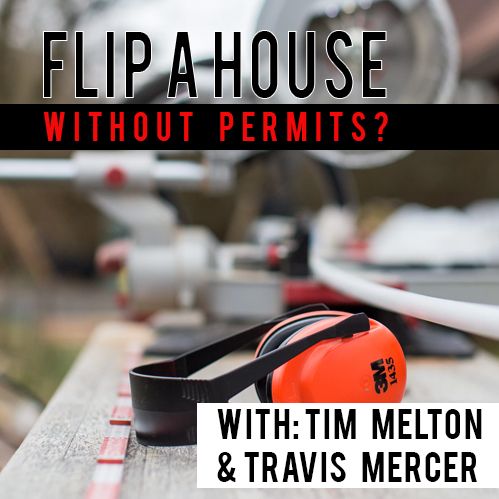 EP 9 Can I Flip A House Without Permits?